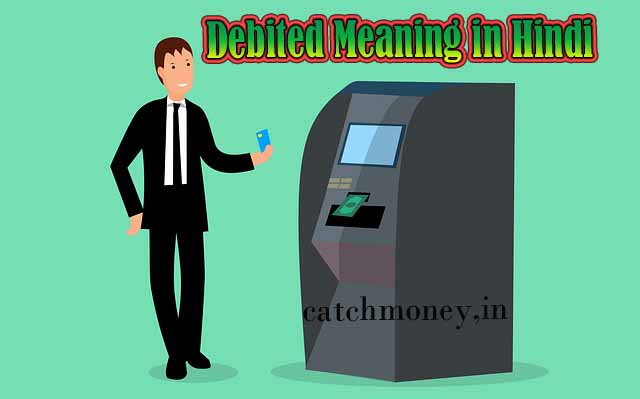 Debited Meaning in Hindi